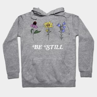 Wildflowers Be Still Psalm 46:10 Hoodie